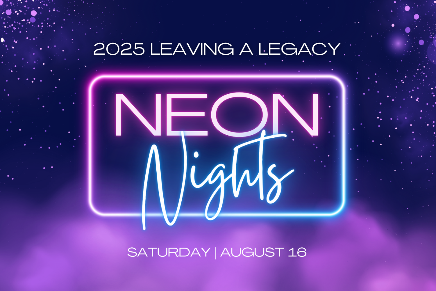 Neon Nights: Leaving A Legacy